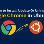 How to Install, Update & Remove Chrome in Ubuntu