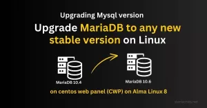 Upgrade MariaDB To Any New Stable Version on Linux