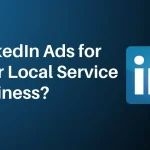 LinkedIn Ads for Local Service Business