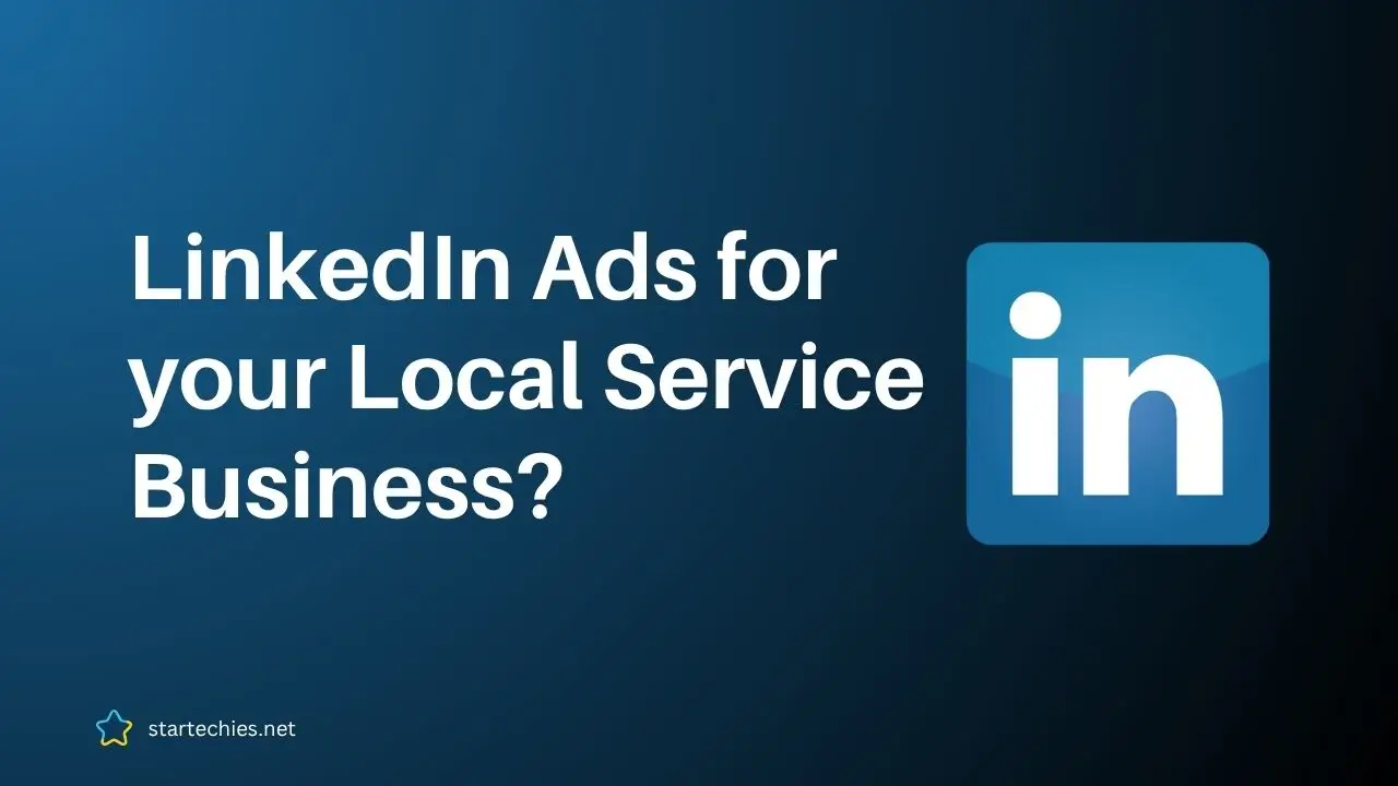 LinkedIn Ads for Local Service Business